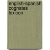 English-Spanish Cognates Lexicon door Edmund Rotavista