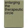 Enlarging the Therapeutic Circle door Robert Sherman