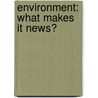 Environment: what makes it news? by Raphael Mweninguwe