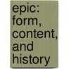 Epic: Form, Content, and History door Frederick Turner