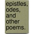 Epistles, Odes, and other poems.