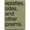 Epistles, Odes, and other poems. by Thomas Moore