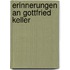 Erinnerungen an Gottfried Keller
