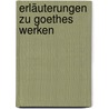 Erläuterungen zu Goethes Werken by Dušntzer