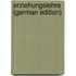 Erziehungslehre (German Edition)