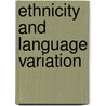 Ethnicity and Language Variation by Gerald Stell
