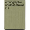 Ethnographie Nordost-Afrikas (1) door Philipp Paulitschke