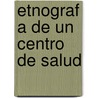 Etnograf a de Un Centro de Salud door Alvaro Bernalte