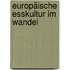 Europäische Esskultur im Wandel
