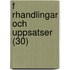F Rhandlingar Och Uppsatser (30)