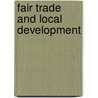 Fair Trade and Local Development door Emil Kjeldsen-Kragh
