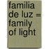 Familia de Luz = Family of Light