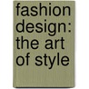 Fashion Design: The Art Of Style door Jen Jones
