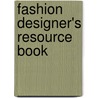 Fashion Designer's Resource Book by Samata Angel