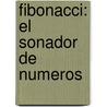 Fibonacci: El Sonador De Numeros door Joseph D'Agnese