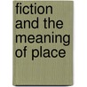 Fiction and the Meaning of Place door Dr Jane Mansfield