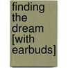 Finding the Dream [With Earbuds] by Nora Roberts