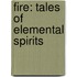 Fire: Tales of Elemental Spirits