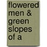 Flowered Men & Green Slopes of a