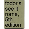 Fodor's See It Rome, 5th Edition door Fodor