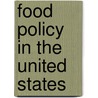 Food Policy in the United States door Parke Wilde