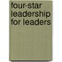 Four-Star Leadership for Leaders