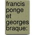 Francis Ponge et Georges Braque: