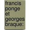 Francis Ponge et Georges Braque: by Frédéric Mandon
