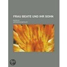 Frau Beate Und Ihr Sohn; Novelle door Arthur Schnitzler