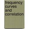 Frequency Curves And Correlation door William Palin Elderton
