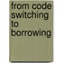 From Code Switching to Borrowing
