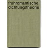 Fruhromantische Dichtungstheorie by Armand Nivelle