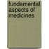 Fundamental Aspects of Medicines