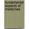 Fundamental Aspects of Medicines door Peter Rivers