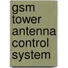 Gsm Tower Antenna Control System by Kaleem Ullah Durrani