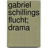 Gabriel Schillings Flucht; Drama door Gerhart Hauptmann