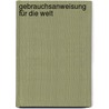 Gebrauchsanweisung für die Welt door Andreas Altmann