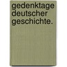 Gedenktage deutscher Geschichte. door Joseph Kutzen