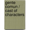 Gente comun / Cast of Characters door Max Luccado