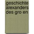 Geschichte Alexanders Des Gro En