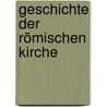 Geschichte der römischen Kirche by Langen Joseph