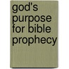 God's Purpose for Bible Prophecy door Robert A. McLeod