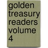 Golden Treasury Readers Volume 4 by Charles Maurice Stebbins