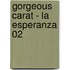Gorgeous Carat - La Esperanza 02