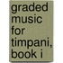 Graded Music For Timpani, Book I