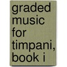 Graded Music For Timpani, Book I door Ian Wright