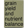 Grain Yield and Nutrient Balance by Vadlya Tame (Ph.D)
