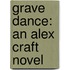 Grave Dance: An Alex Craft Novel