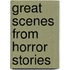 Great Scenes from Horror Stories