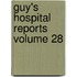 Guy's Hospital Reports Volume 28